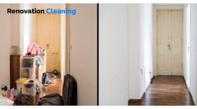 3 Tips for Choosing the Right Post Renovation Cleaning Service